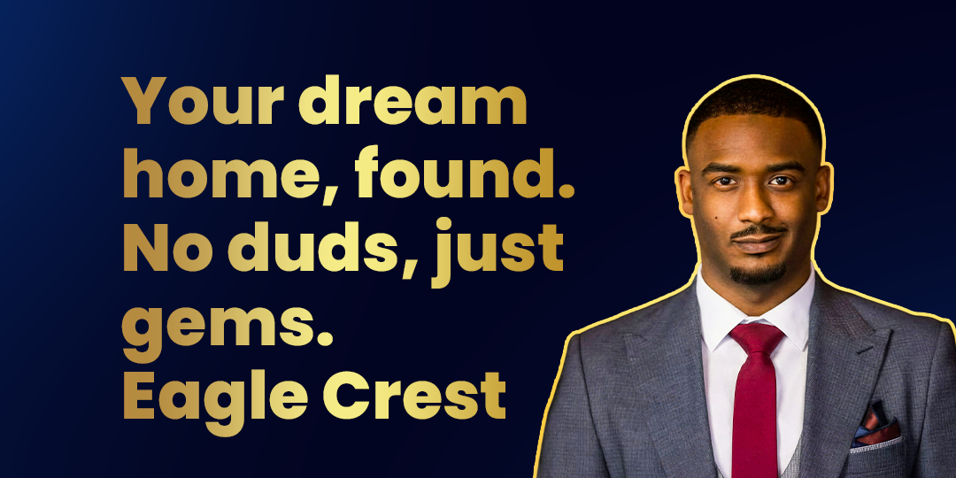 Your dream home, found. No duds, just gems. 🦅 Eagle Crest Properties LLC.