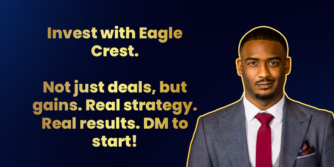 Invest with Eagle Crest. 🦅 Not just deals, but gains. Real strategy. Real results. DM to start! 📩