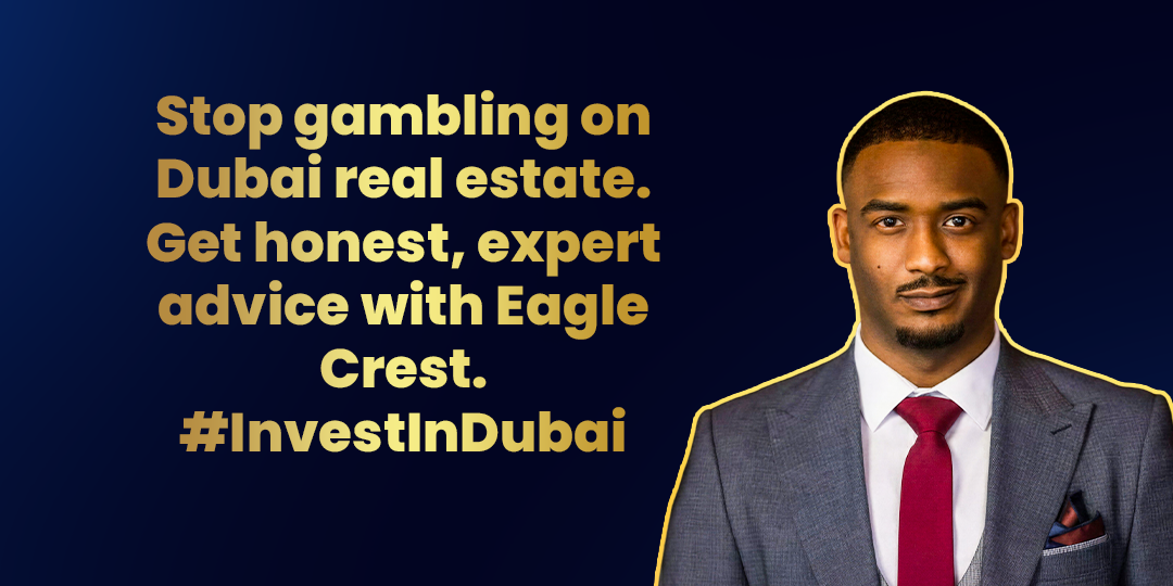 Stop gambling on Dubai real estate. 🏙️ Get honest, expert advice with Eagle Crest. #InvestInDubai